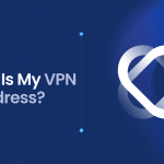 What Is My VPN IP Address