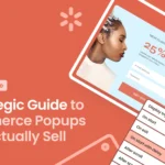 A Strategic Guide to Ecommerce Popups That Actually Sell