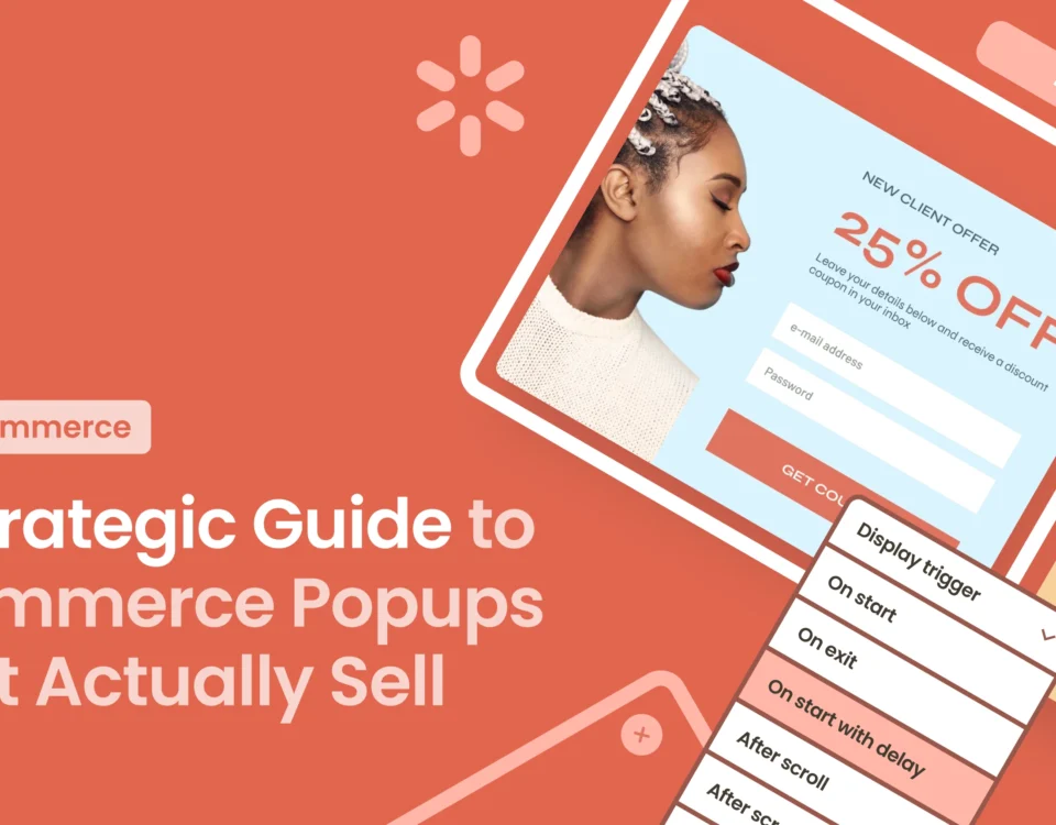 A Strategic Guide to Ecommerce Popups That Actually Sell