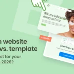 Custom website design vs template - which is best for your business in 2026
