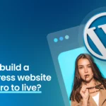 How to build a Wordpress website from zero to live
