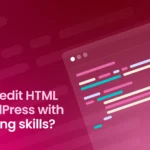 How to edit HTML in WordPress with no coding skills