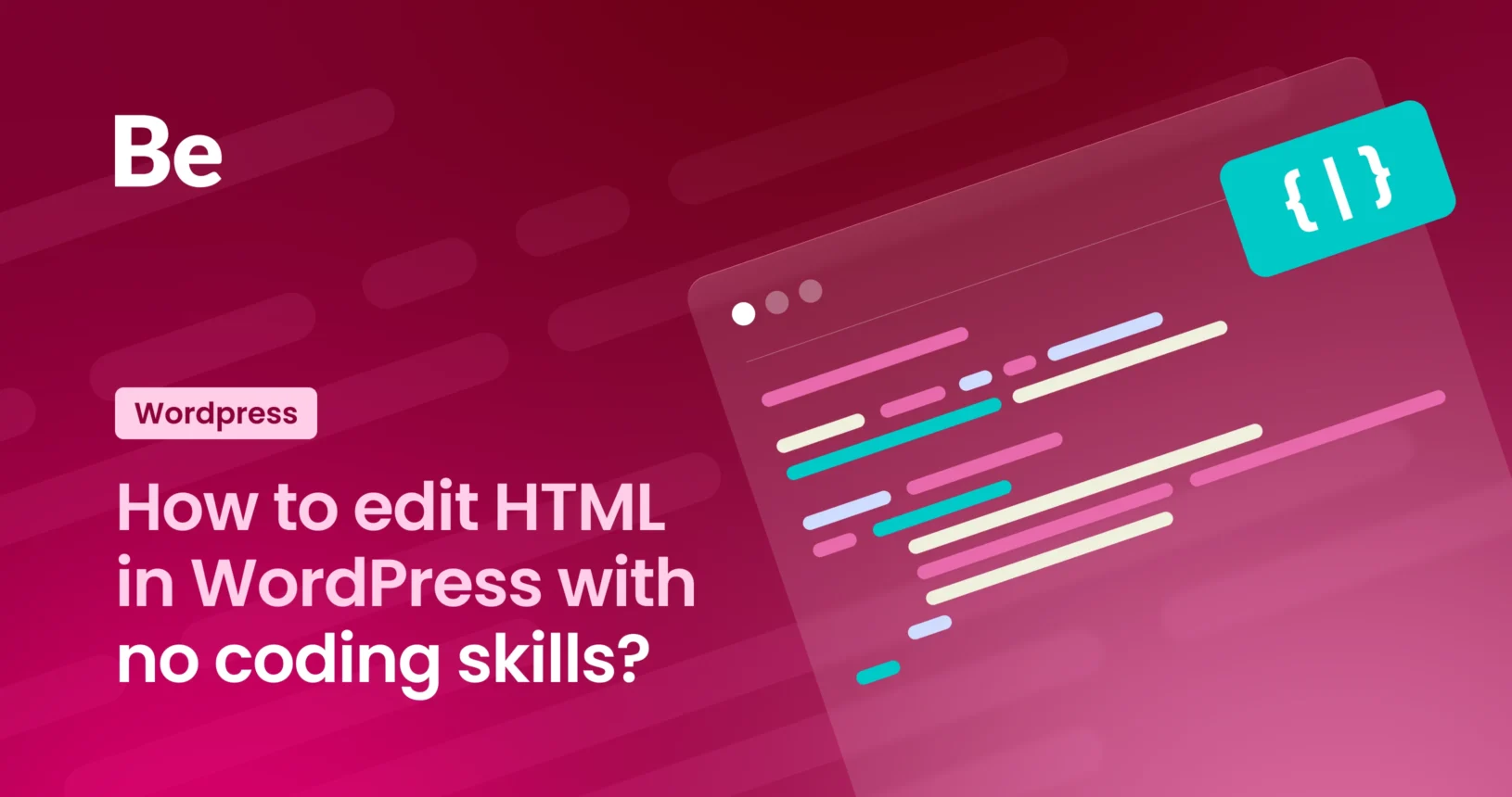 How to edit HTML in WordPress with no coding skills